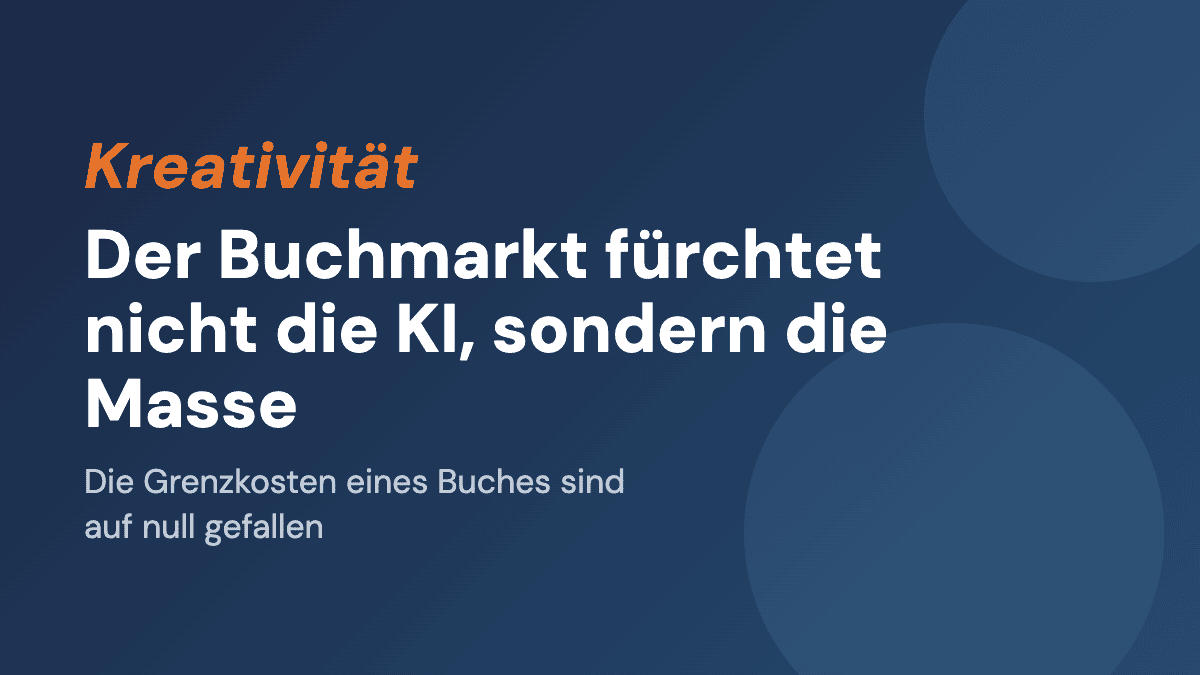 Der Buchmarkt fürchtet nicht die KI. Er fürchtet die Masse.