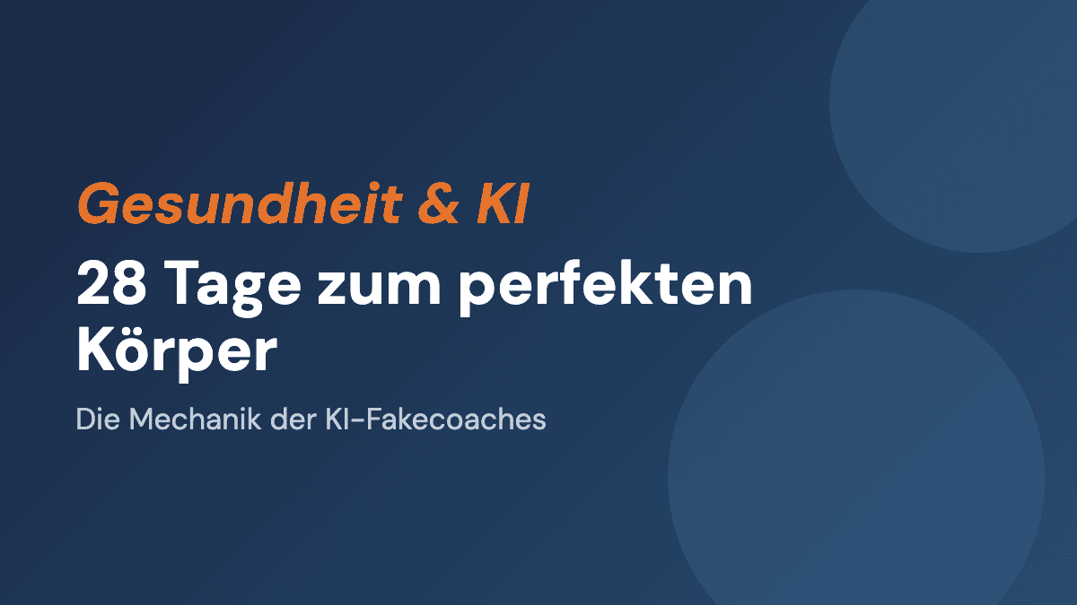 28 Tage zum perfekten Körper: die Mechanik der KI-Fakecoaches