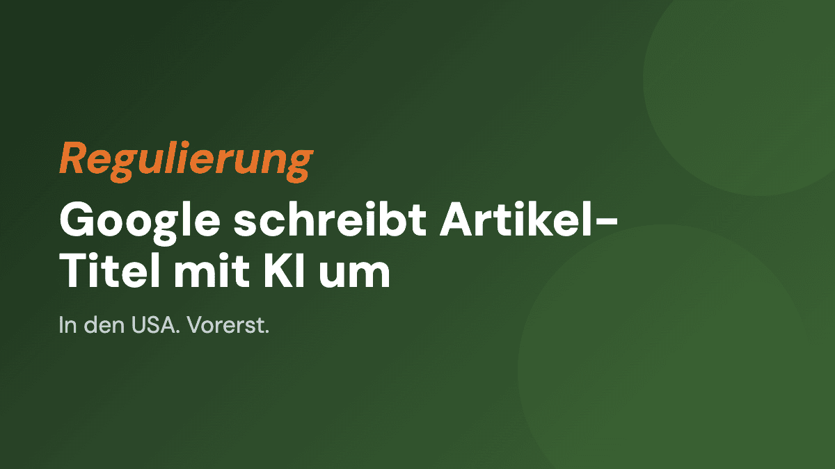 Google schreibt Artikel-Titel mit KI um, in den USA