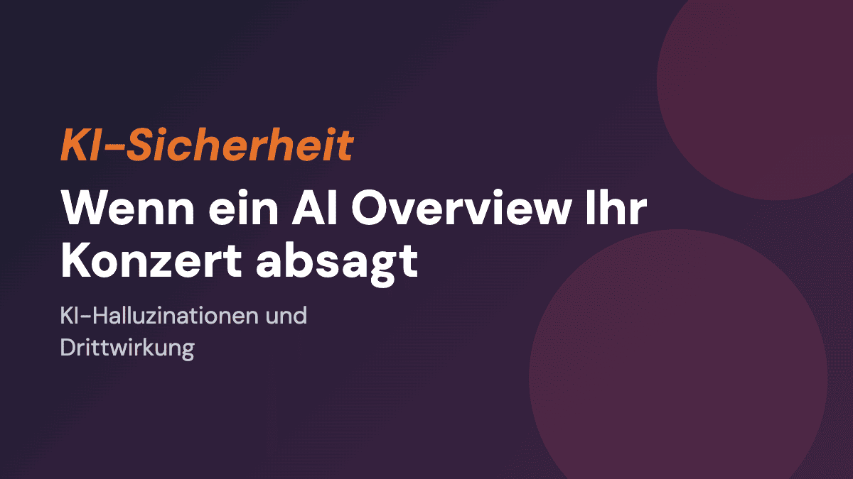 Wenn ein AI Overview Ihr Konzert absagt