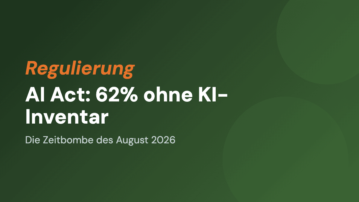 AI Act: 62% der Unternehmen ohne KI-Inventar