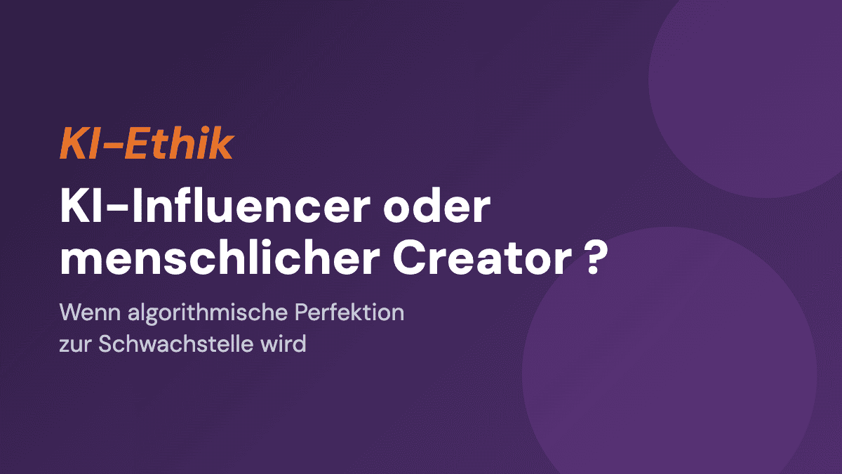 KI-Influencer: Wenn Perfektion zur Schwachstelle wird