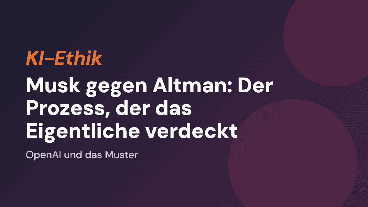 Musk gegen Altman: Der Prozess, der das Eigentliche verdeckt