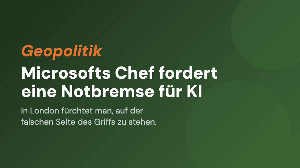 Microsofts Chef fordert eine Notbremse für KI