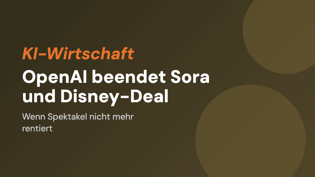 OpenAI stellt Sora ein und beendet Disney-Partnerschaft: Wenn Spektakel nicht mehr rentiert
