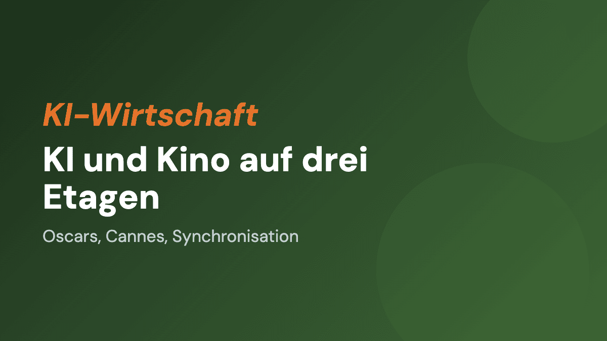 KI und Kino auf drei Etagen: Oscars, Cannes, französische Synchronisation