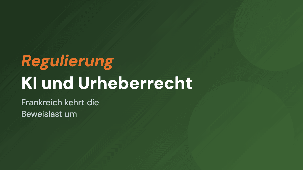KI und Urheberrecht: Frankreichs Senat kehrt die Beweislast um