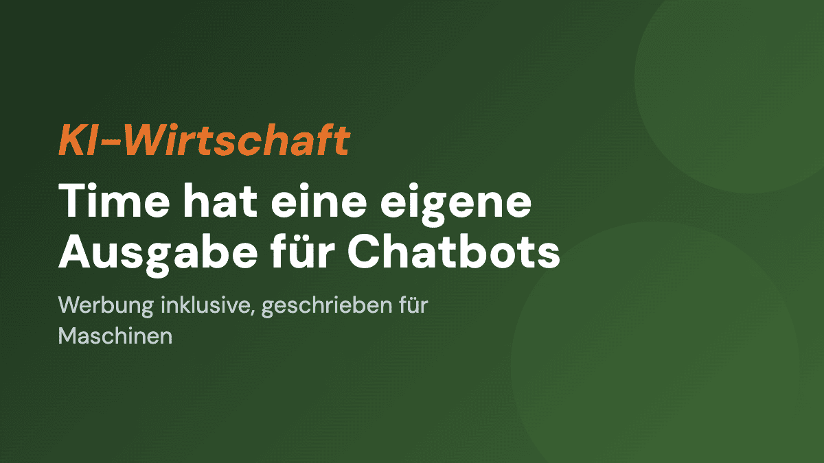 Time hat jetzt eine eigene Ausgabe für Chatbots, Werbung inklusive