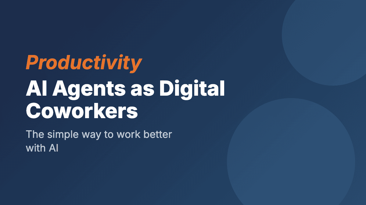 AI Agents as Digital Teammates: A Simple Framework for Better Work