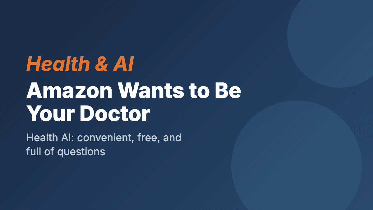 Amazon Health AI: Your Grocery Store Wants to Be Your Doctor Now
