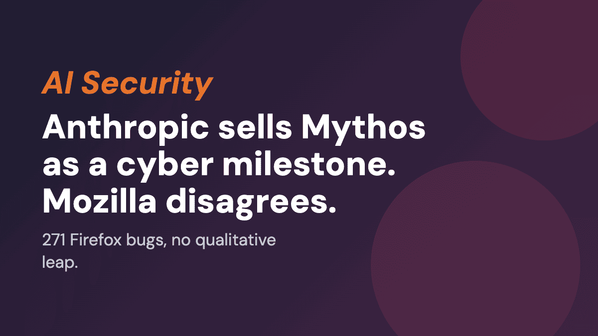 Anthropic sells Mythos as a cyber milestone. Mozilla disagrees.