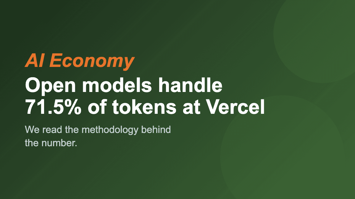 Open models handle 71.5% of tokens at Vercel