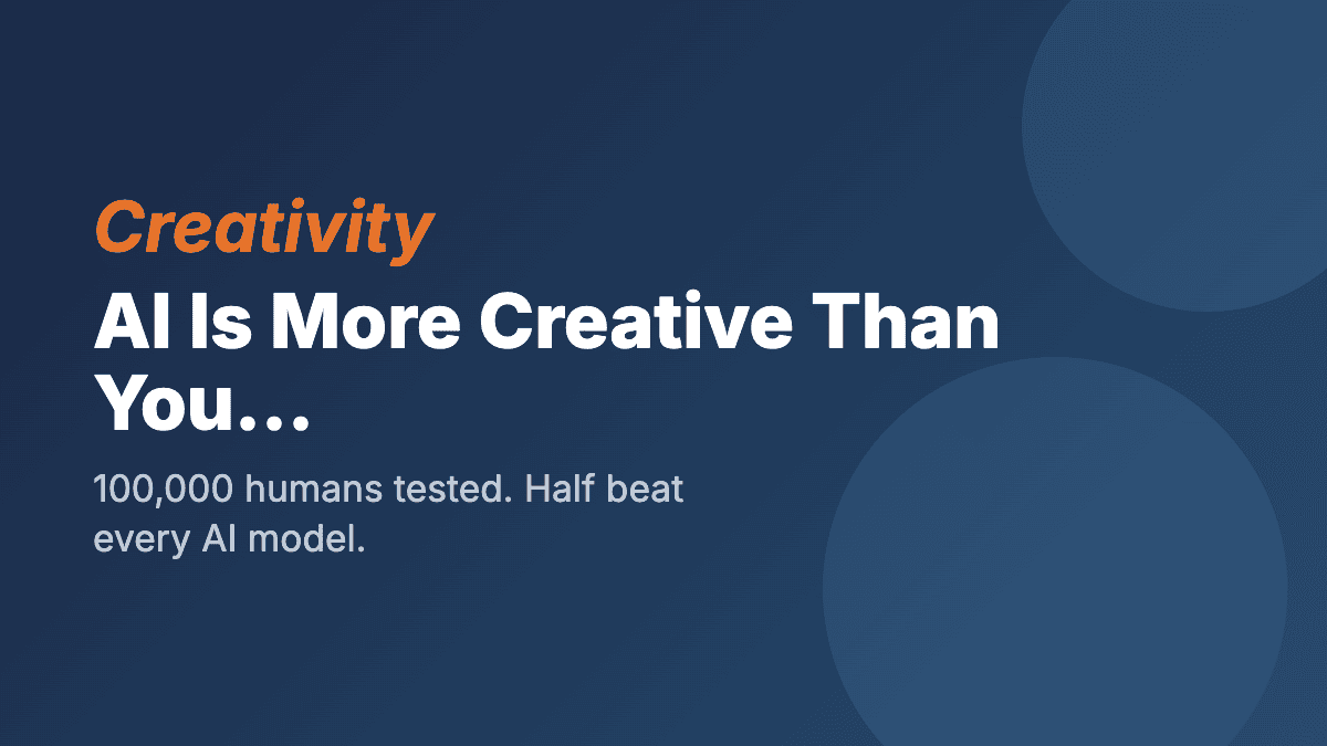 AI Is More Creative Than You. Well, Actually...