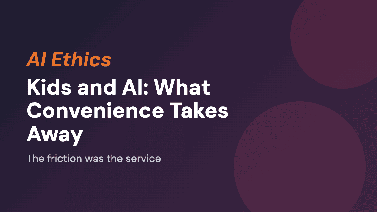 Kids and AI: What Convenience Takes Away