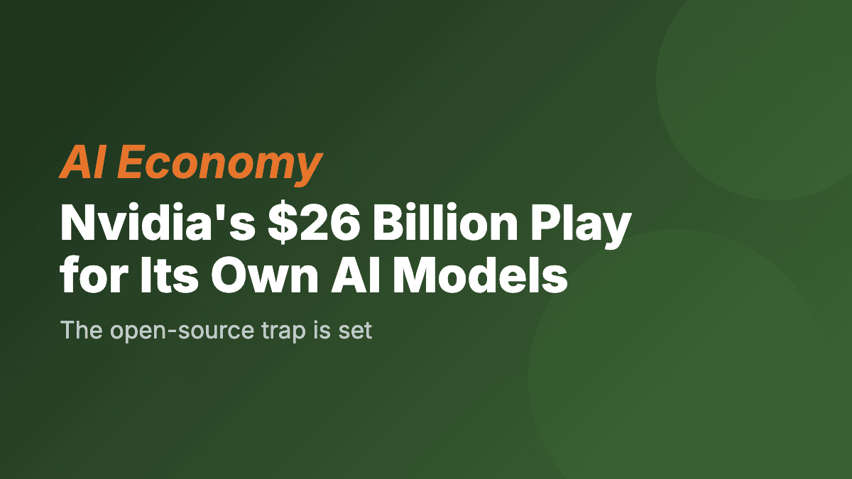 Nvidia's $26 Billion Play: Building Its Own AI Models to Lock Down the Ecosystem