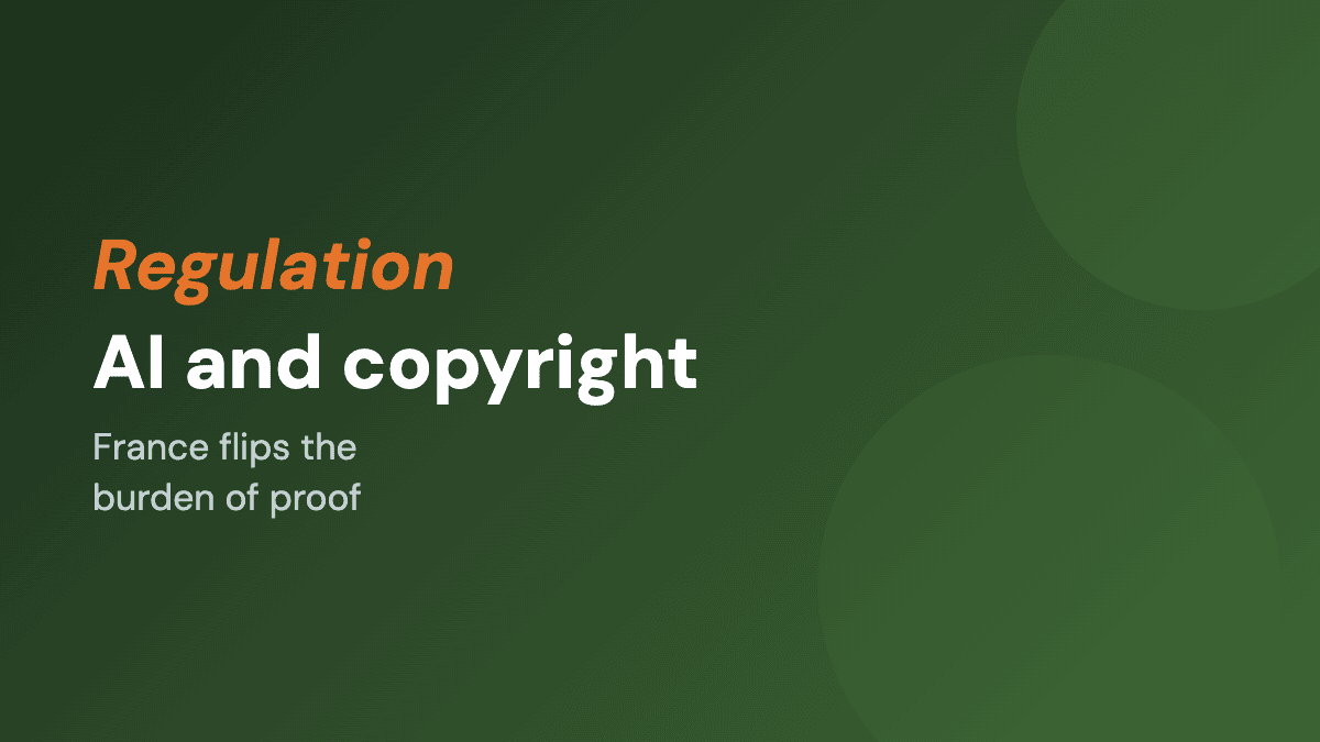AI and copyright: France flips the burden of proof