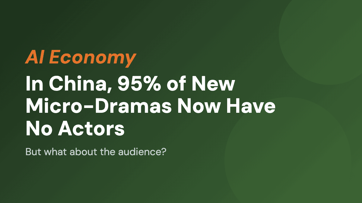 In China, 95% of New Micro-Dramas Now Have No Actors