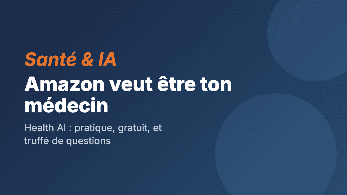 Amazon Health AI : quand ton supermarché veut aussi être ton médecin