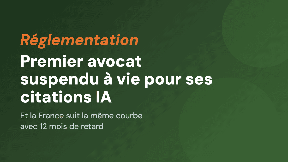 Premier avocat suspendu à vie aux US pour ses citations IA. La France suit la même pente.