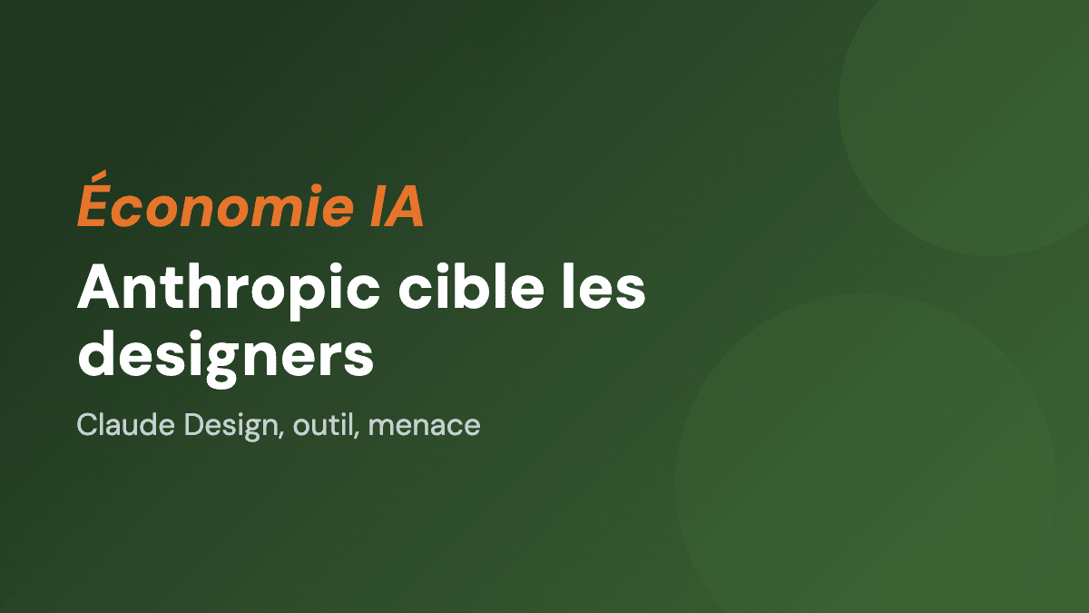 Claude Design : Anthropic s'attaque aux designers après les devs