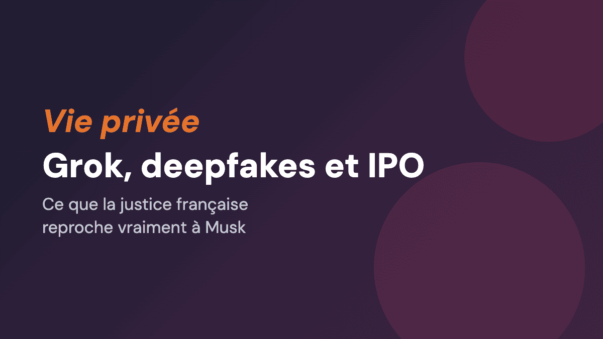Grok, deepfakes et IPO : ce que la justice française reproche à Musk