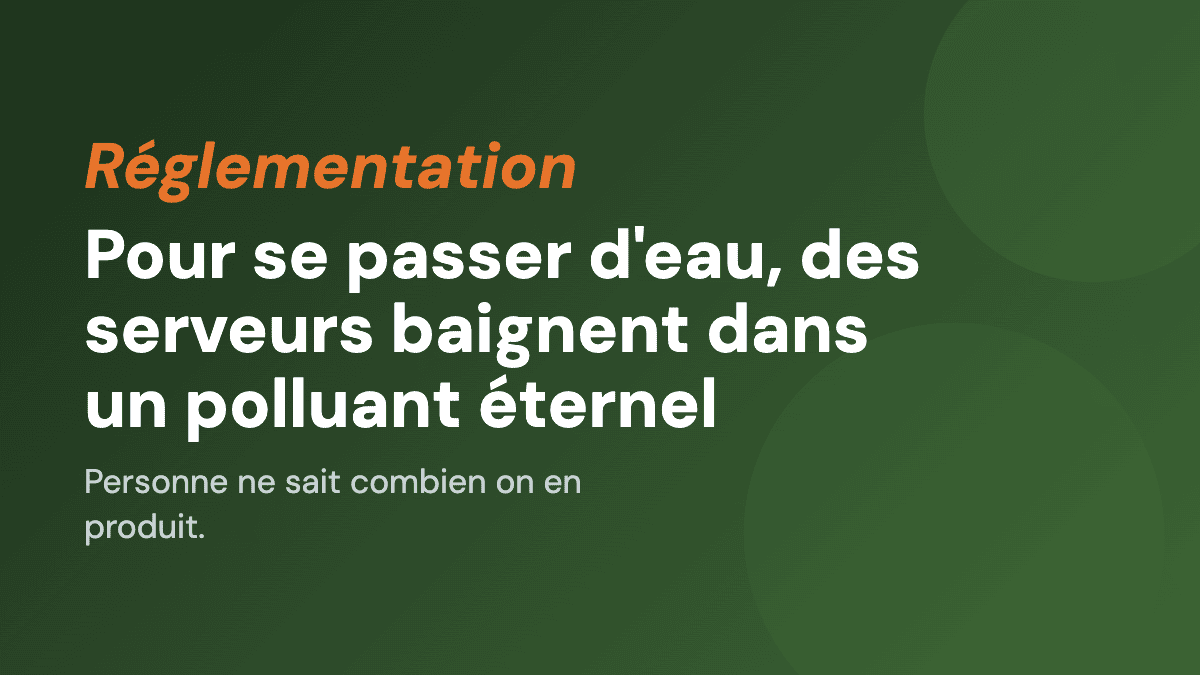 Pour économiser l'eau, des serveurs baignent dans un polluant éternel