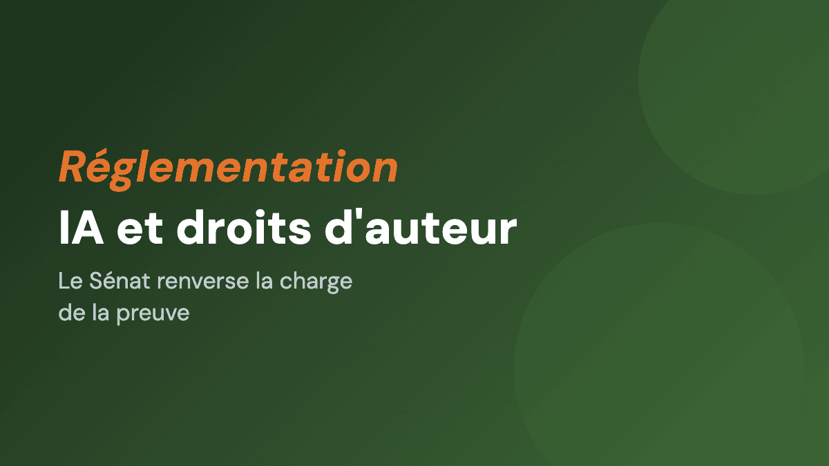 IA et droits d'auteur : le Sénat renverse la charge de la preuve