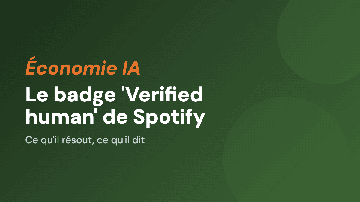 Le badge 'Verified human' de Spotify : ce qu'il résout, ce qu'il dit