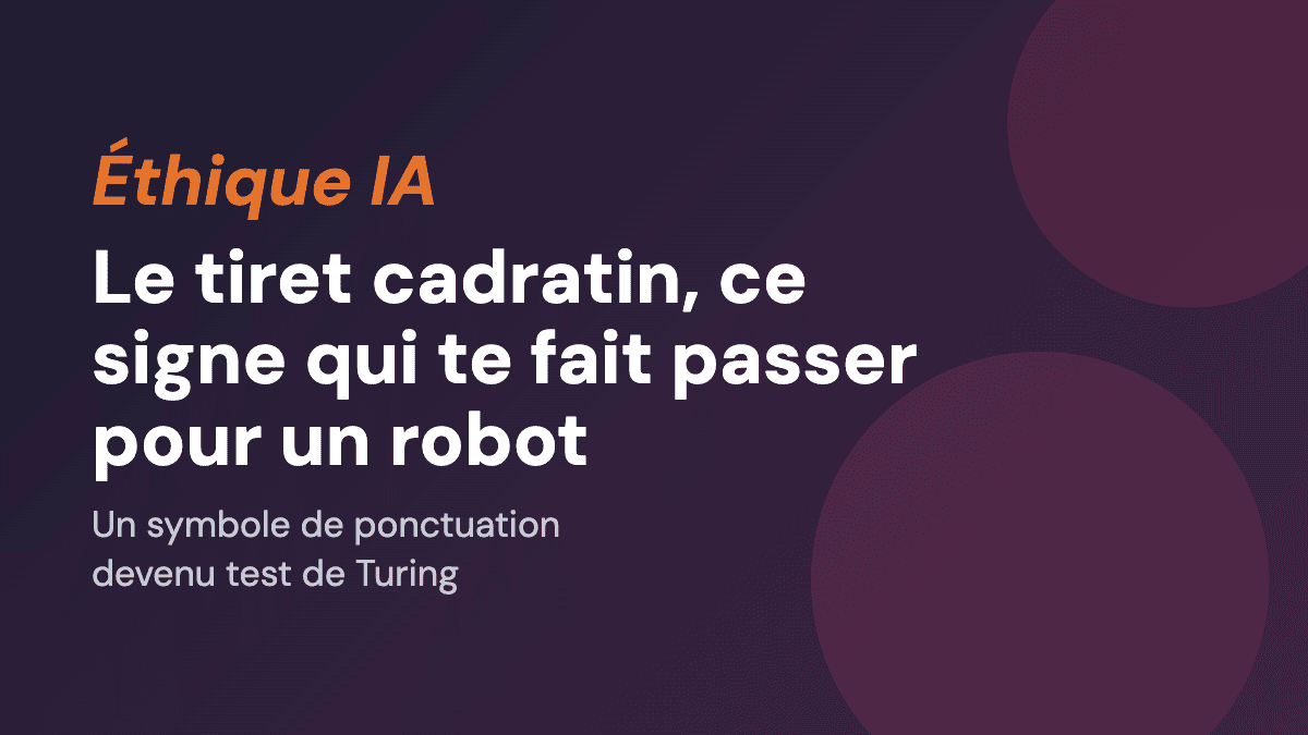 Le tiret cadratin, ce signe de ponctuation qui te fait passer pour un robot