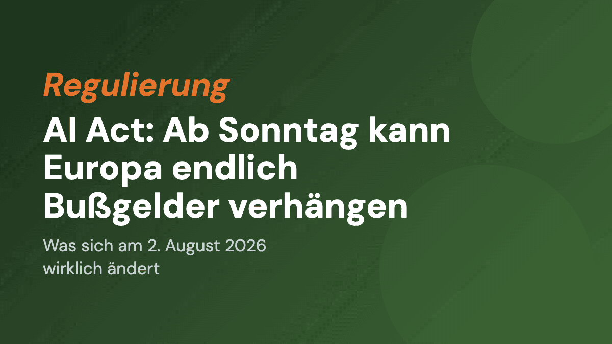 AI Act: Ab Sonntag kann Europa endlich Bußgelder verhängen