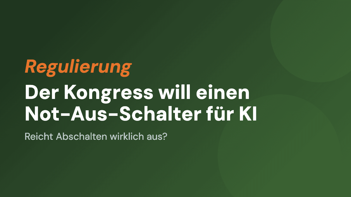 Der Kongress will einen Not-Aus-Schalter für KI
