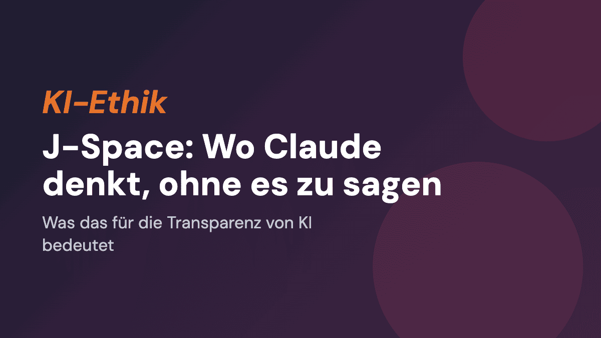 J-Space: Der Ort, an dem Claude denkt, ohne es zu sagen