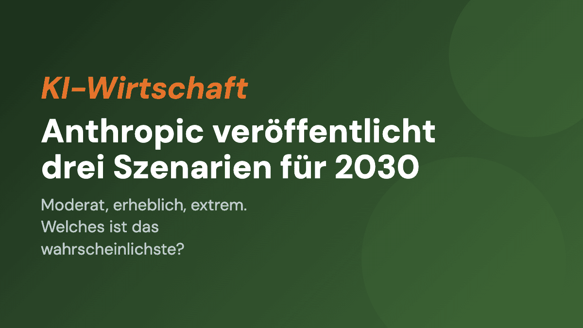 Anthropic veröffentlicht drei Szenarien für 2030