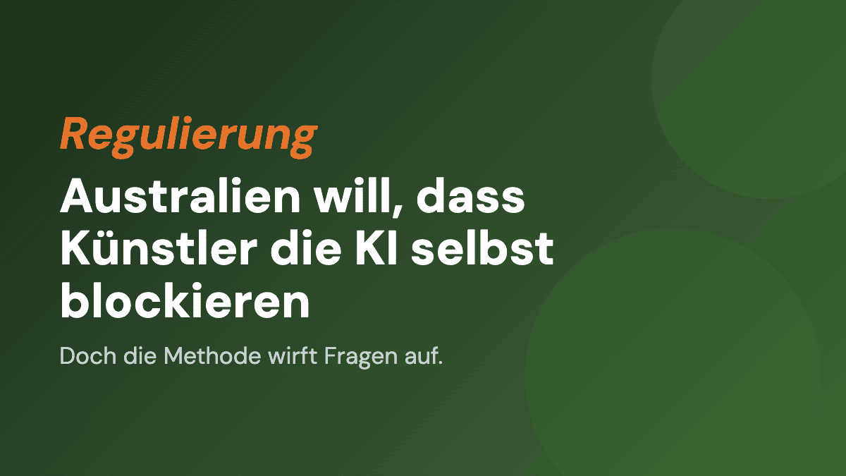 Australien will, dass Künstler die KI selbst blockieren