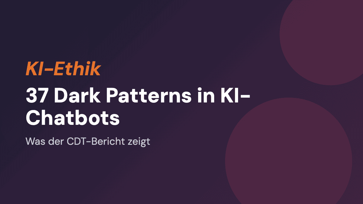 37 Dark Patterns in KI-Chatbots: was der CDT-Bericht zeigt