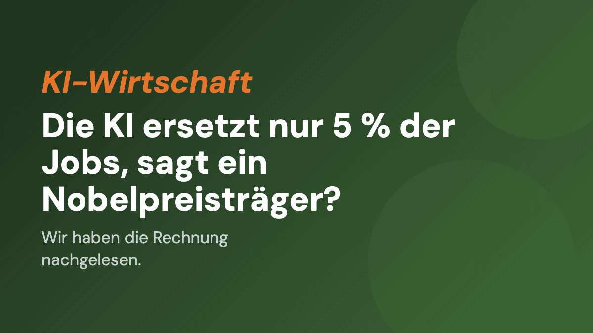 Die KI ersetzt nur 5 % der Jobs, sagt ein Nobelpreisträger?
