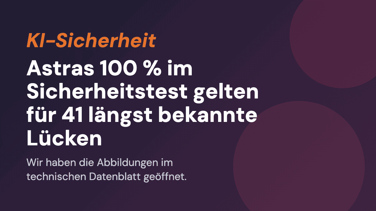 Astras 100 % im Sicherheitstest gelten für 41 längst bekannte Lücken