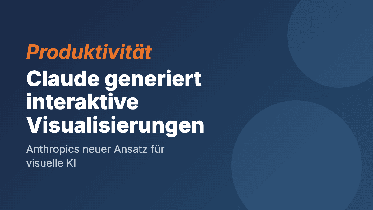 Claude generiert interaktive Visualisierungen: Anthropics neuer Ansatz für visuelle KI