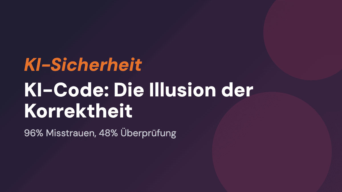 KI-generierter Code: Die Illusion der Korrektheit ist gefährlicher als ein echter Bug