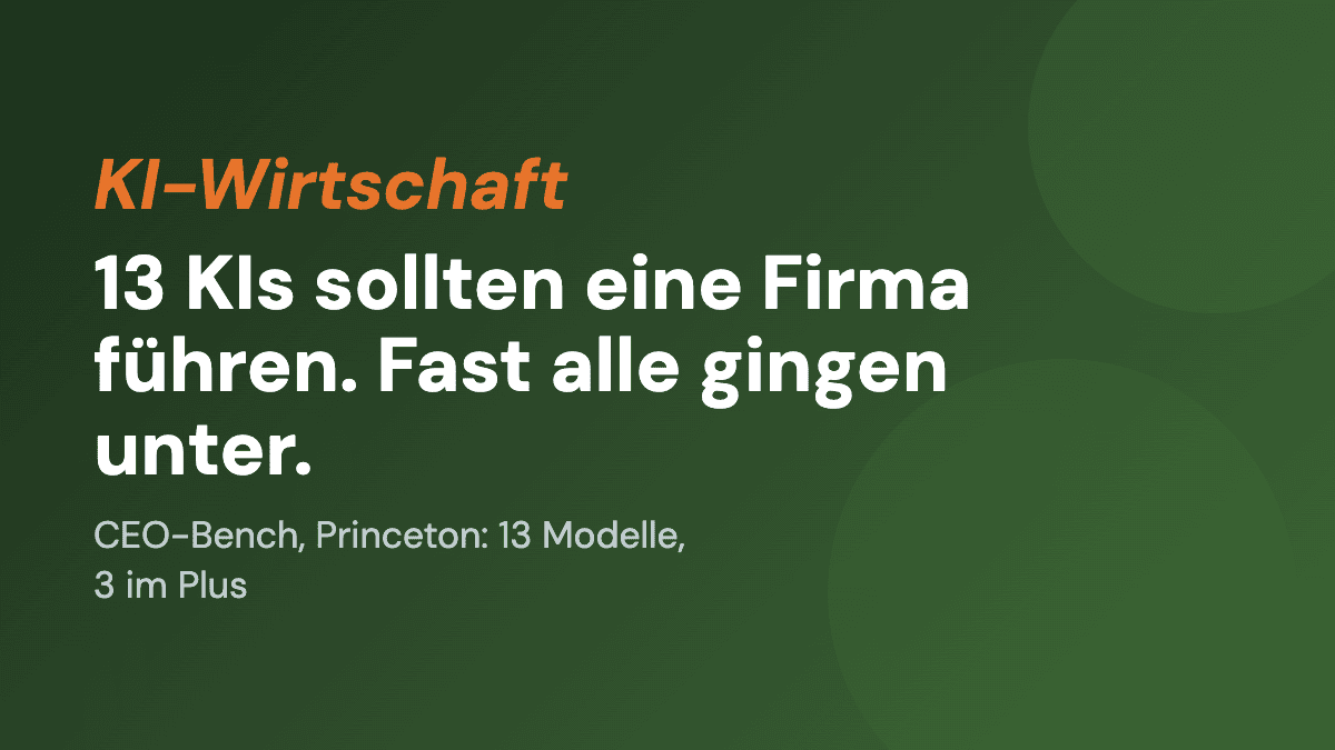 13 KIs sollten eine Firma führen. Fast alle gingen unter.
