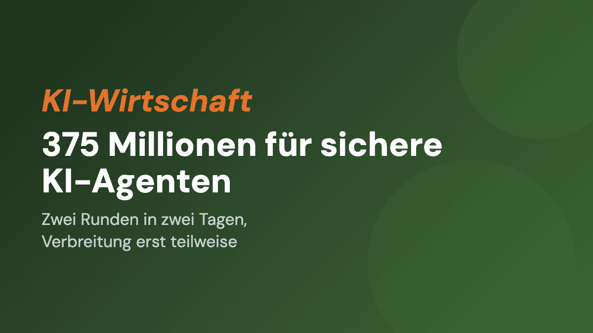 375 Millionen in zwei Tagen für die Absicherung von KI-Agenten