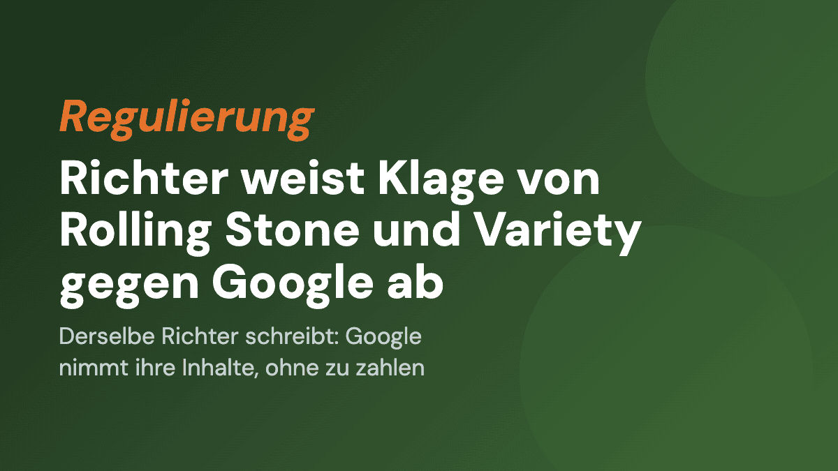 Richter weist Klage von Rolling Stone und Variety gegen Google ab