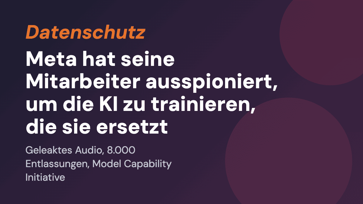 Meta hat seine Mitarbeiter ausspioniert, um die KI zu trainieren, die sie ersetzt
