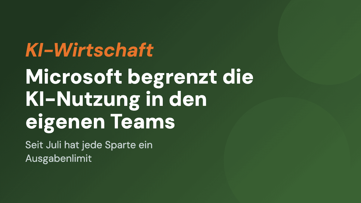 Microsoft begrenzt die KI-Nutzung in den eigenen Teams