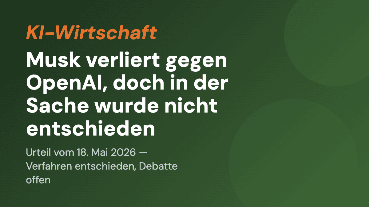 Musk verliert gegen OpenAI, doch in der Sache wurde nicht entschieden