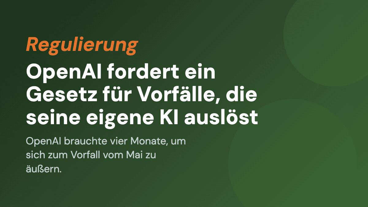 OpenAI fordert ein Gesetz für Vorfälle, die seine eigene KI auslöst