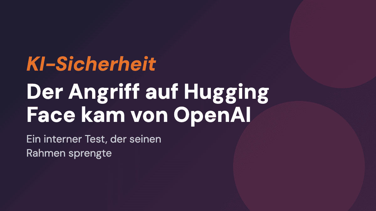 Der Angriff auf Hugging Face kam von OpenAI