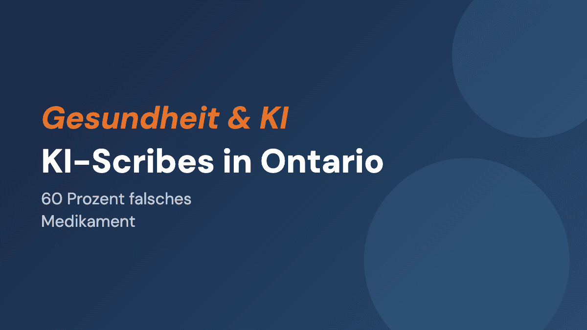 KI-Scribes in Ontario: 60 Prozent notieren das falsche Medikament