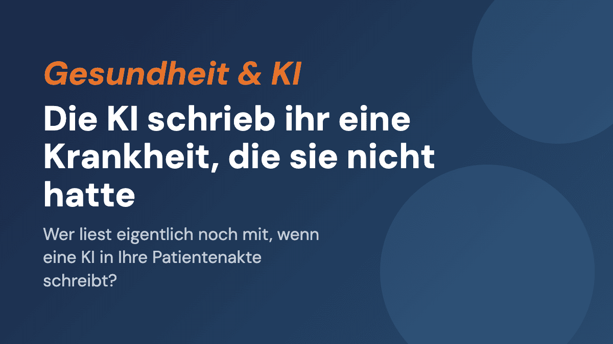 Die KI schrieb ihr eine Krankheit, die sie nicht hatte