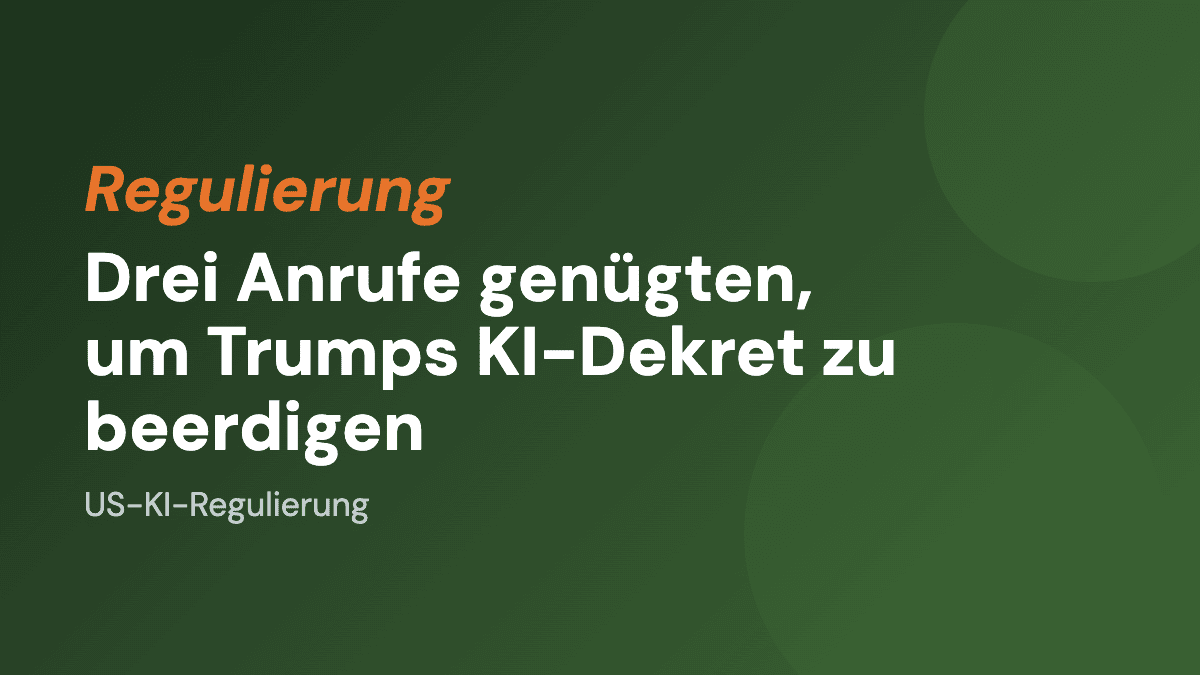 Drei Anrufe genügten, um Trumps KI-Dekret zu beerdigen